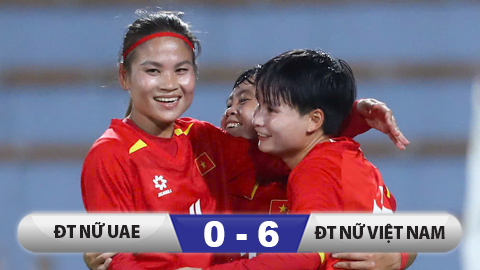  Vòng loại giải bóng đá nữ châu Á 2026: Thắng đậm UAE, ĐT nữ Việt Nam xây chắc ngôi đầu bảng E